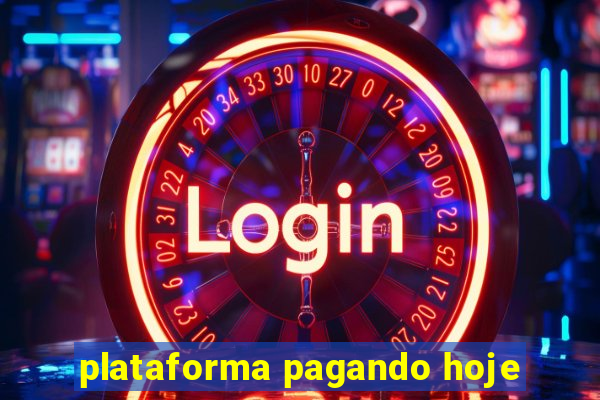 plataforma pagando hoje