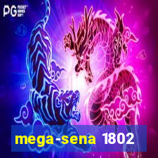 mega-sena 1802