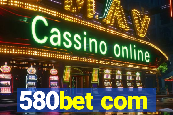 580bet com