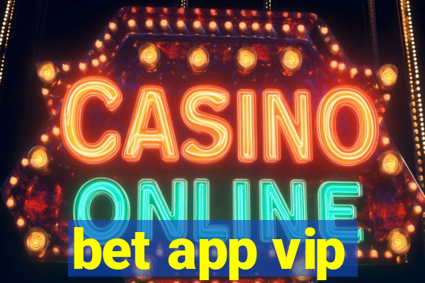 bet app vip