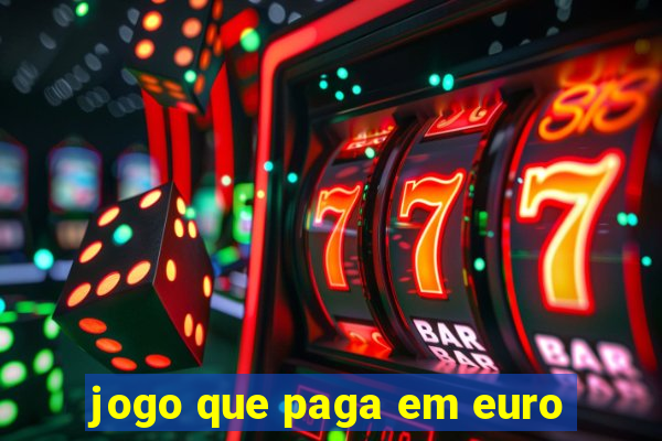 jogo que paga em euro