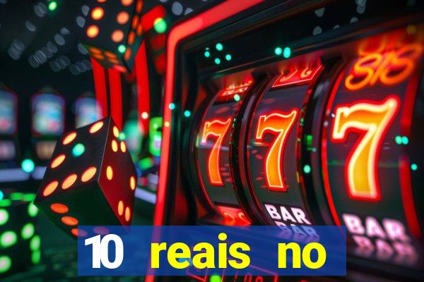 10 reais no cadastro casino