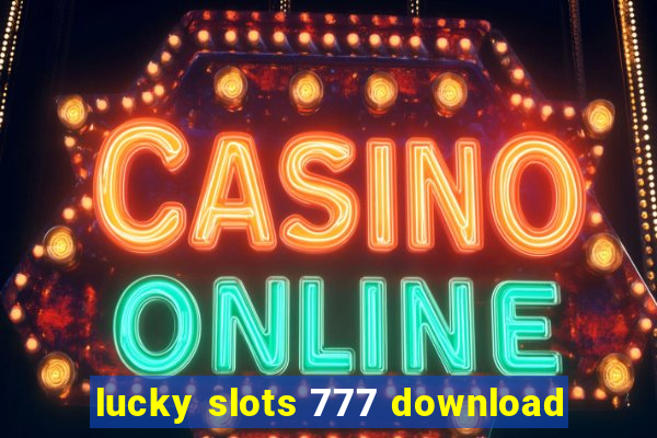 lucky slots 777 download