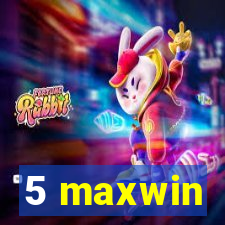 5 maxwin