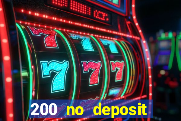 200 no deposit bonus casino