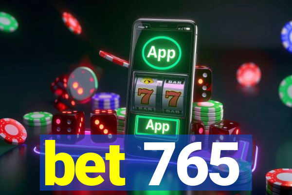 bet 765