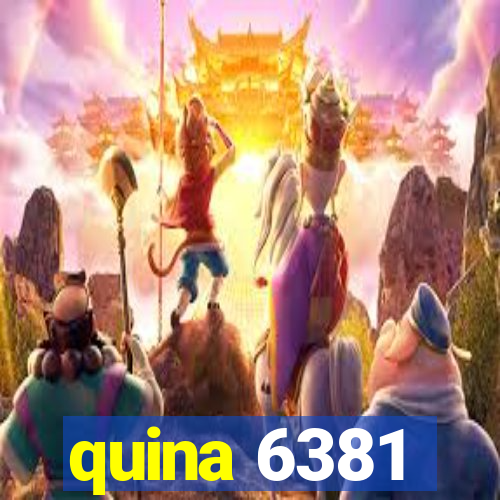 quina 6381