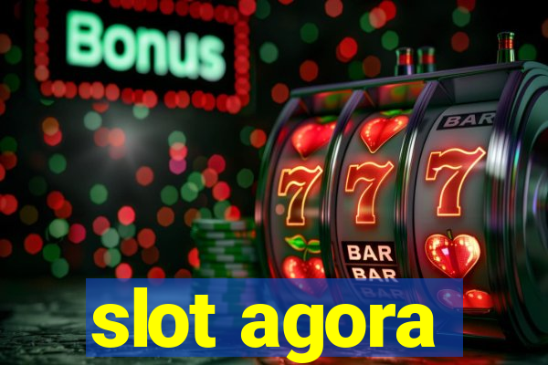 slot agora