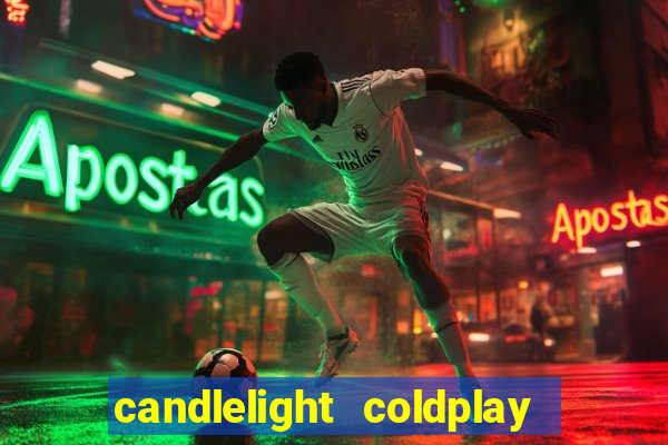 candlelight coldplay x imagine dragons