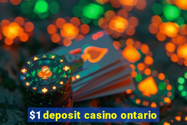 $1 deposit casino ontario