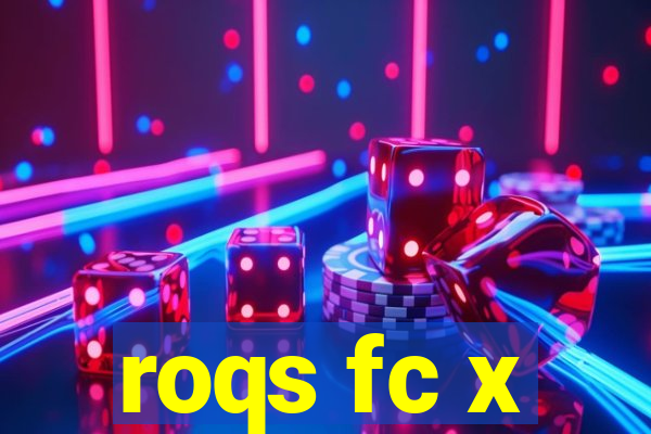 roqs fc x