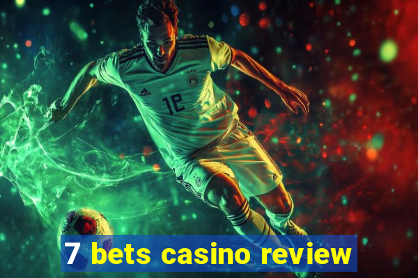 7 bets casino review