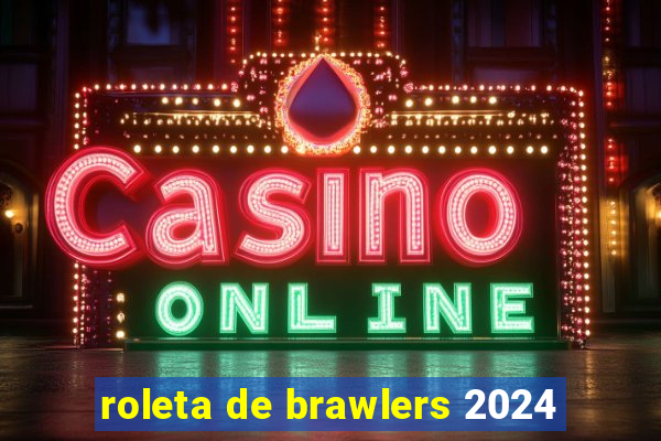 roleta de brawlers 2024