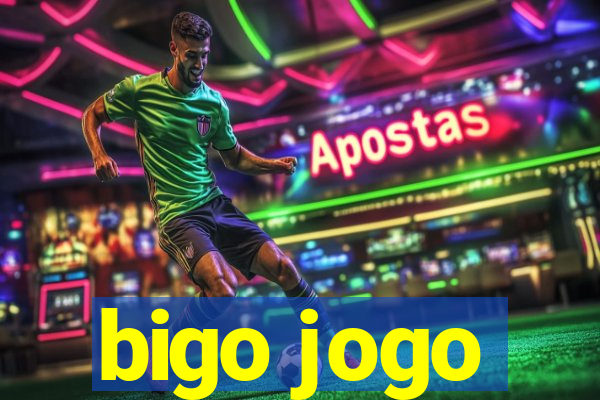 bigo jogo