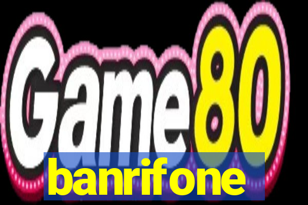 banrifone