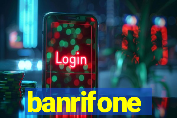 banrifone