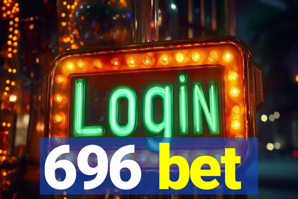 696 bet