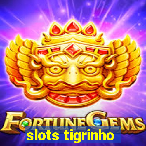 slots tigrinho