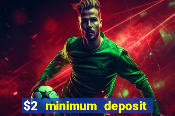 $2 minimum deposit casino nz