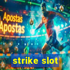 strike slot