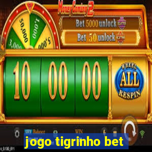 jogo tigrinho bet