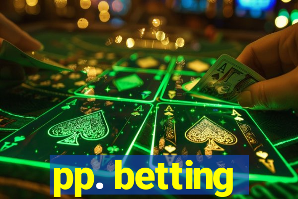 pp. betting