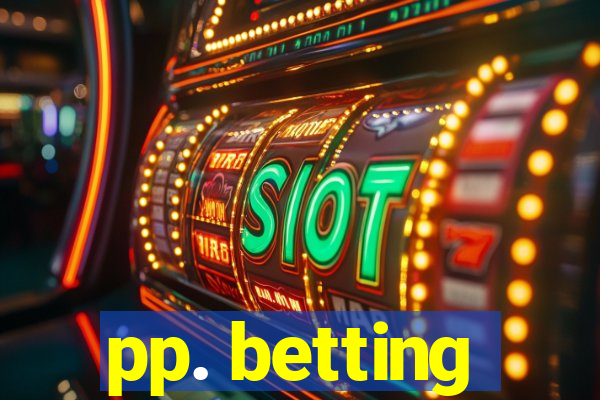 pp. betting