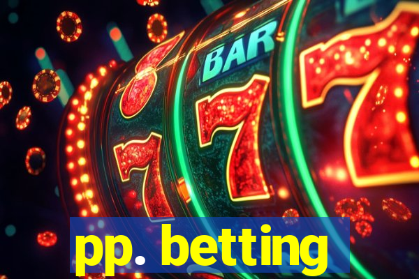 pp. betting