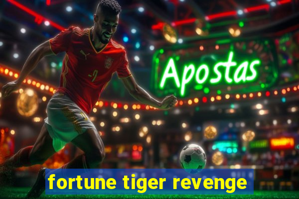 fortune tiger revenge