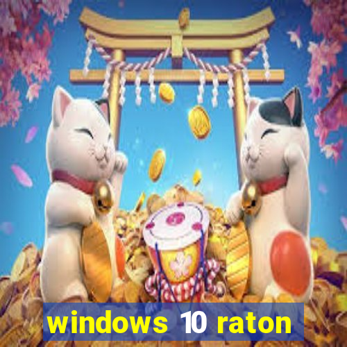 windows 10 raton