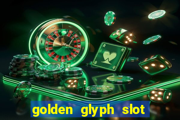 golden glyph slot free play