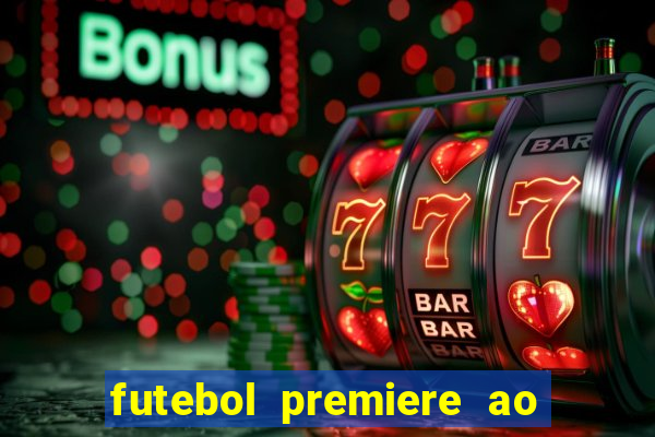 futebol premiere ao vivo gratis