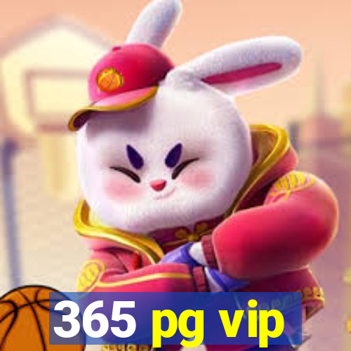 365 pg vip