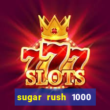 sugar rush 1000 slot demo