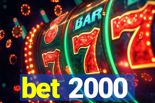 bet 2000