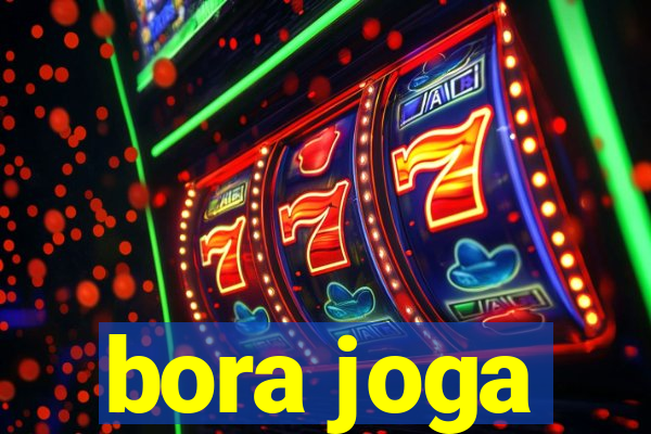 bora joga