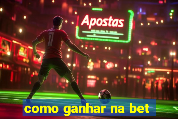 como ganhar na bet