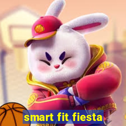 smart fit fiesta