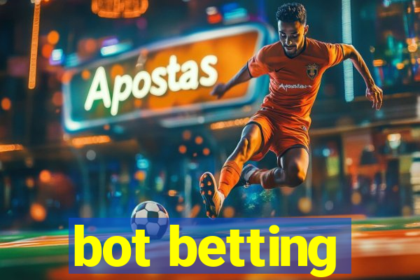 bot betting