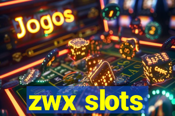 zwx slots