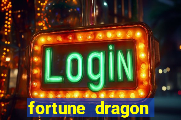 fortune dragon dinheiro infinito