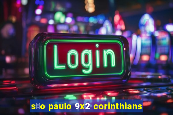 s茫o paulo 9x2 corinthians