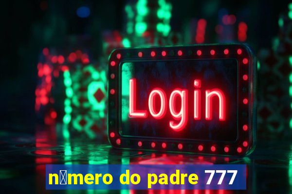 n煤mero do padre 777