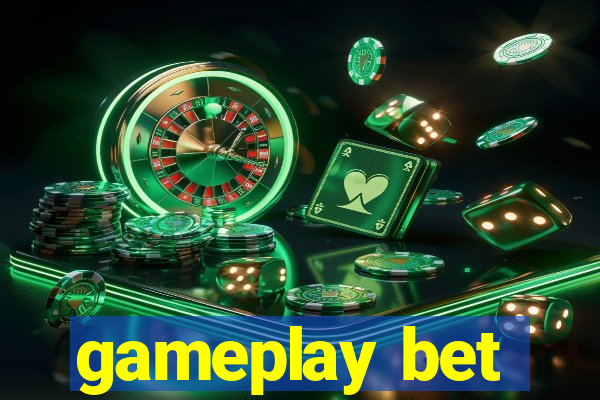 gameplay bet