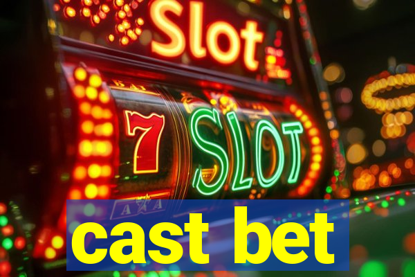 cast bet