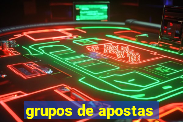 grupos de apostas