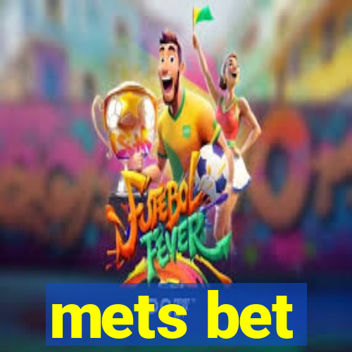 mets bet