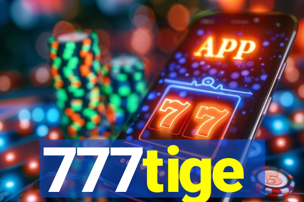 777tige