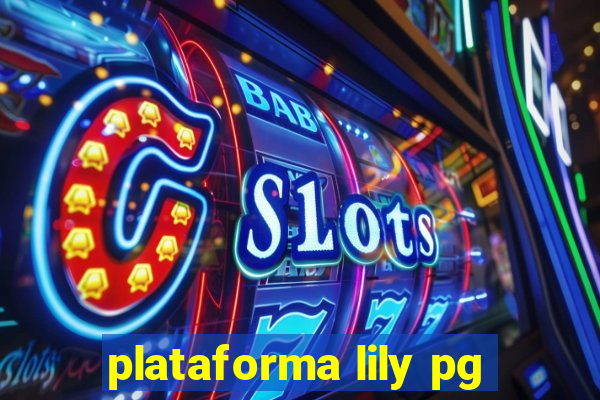 plataforma lily pg