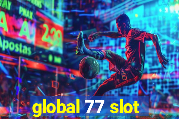 global 77 slot